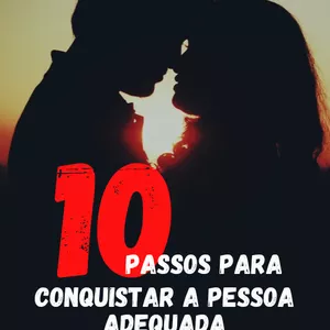 Imagem de capa para o Ebook 10 passos para conquistar a pessoa adequada.