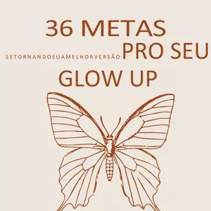 Imagem de capa para o Ebook 36 metas para seu glow up 