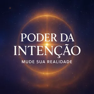 Imagem do curso Poder da Intenção- Mude a sua realidade