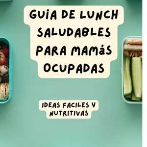 Imagen de portada para Ebook Guía de Lunch Saludables para Mamás Ocupadas