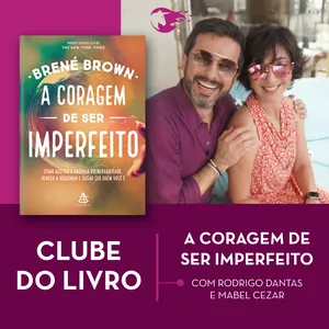 Imagem de capa para o Curso online A Coragem de Ser Imperfeito - Clube do Livro - Assinatura