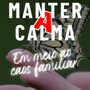 Imagem de capa para o Ebook Como manter a calma em meio ao caos familiar