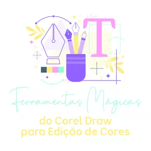 Imagem de capa para o Curso online Ferramentas Mágicas do Corel Draw para Edição de Cores