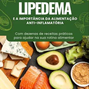 Imagem de capa para o Ebook LIPEDEMA E A IMPORTÂNCIA DA ALIMENTAÇÃO ANTI-INFLAMATÓRIA (COM DEZENAS DE RECEITAS PRÁTICAS PARA AJUDAR NA SUA ROTINA ALIMENTAR)
