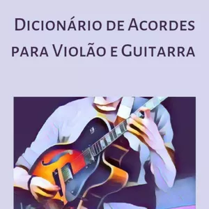 Imagem de capa para o Ebook Dicionário de Acordes para Violão e Guitarra