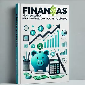Imagen de portada para Ebook "Finanzas Inteligentes:  Guía Práctica para Tomar el Control de tu Dinero"