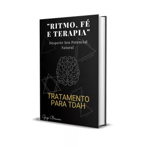 Imagem de capa para o Ebook "Ritmo, Fé e Terapia" Desperte Seu Potencial Natural (Tratamento para TDAH)