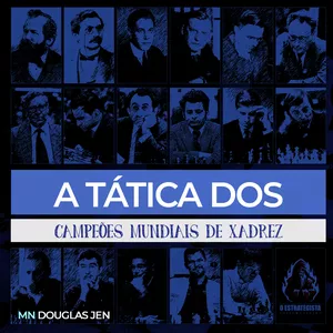 Imagem de capa para o Curso online A tática dos Campeões Mundiais de Xadrez - De Steinitz a Ding Liren!