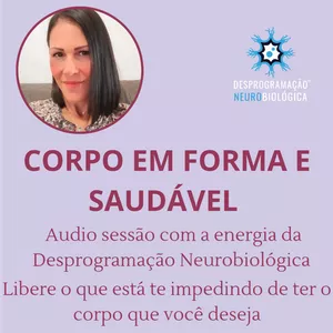 Imagem de capa para o Curso online CORPO EM FORMA E SAUDÁVEL COM A ENERGIA DA DESPROGRAMAÇÃO NEUROBIOLÓGICA 