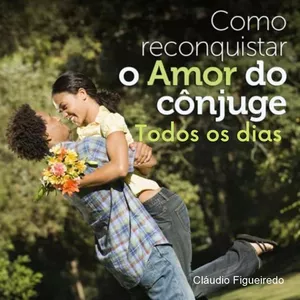Imagem de capa para o Ebook Como reconquistar o amor do meu cônjuge todos os dias.