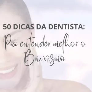 Imagem de capa para o Ebook 50 DICAS DA DENTISTA: Pra entender melhor o bruxismo.