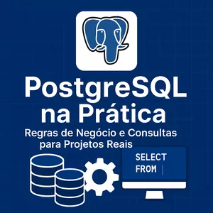 Imagem de capa para o Curso online PostgreSQL na Prática: Regras de Negócio e Consultas para Projetos Reais