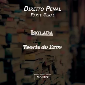 Imagem de capa para o Curso online Isolada - Penal Geral - Teoria do Erro