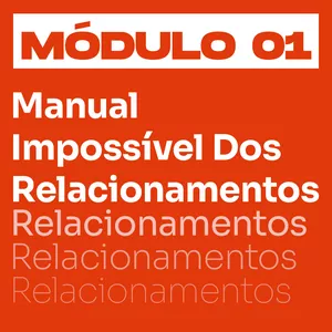Imagem de capa para o Curso online MANUAL IMPOSSÍVEL DOS RELACIONAMENTOS Módulo 1 - Gustavo Faria 