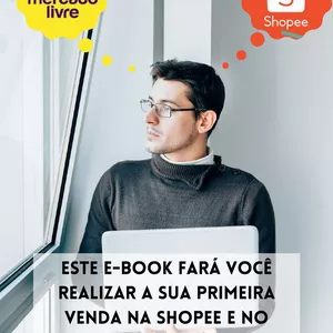 Imagem de capa para o Ebook Este e-book fará você realizar a sua primeira venda na Shopee e no Mercado Livre - Pode Confiar 
