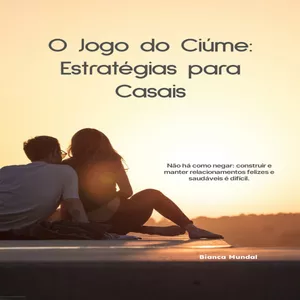 Imagem de capa para o Ebook O Jogo do Ciúme:  Estratégias para Casais