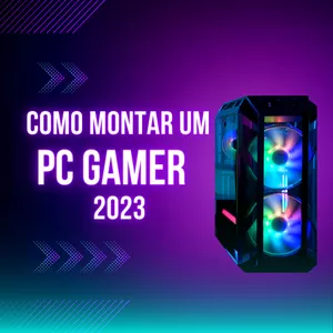 Imagem de COMO MONTAR UM PC GAMER EM 2023 criado por Endryo Pablo Vieira Santos Silva na hotmart