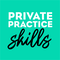 Private Practice Skills