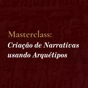 Imagem de capa para o Curso online Masterclass: Criação de Narrativas Usando Arquétipos