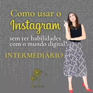 Imagem do curso Nível Intermediário | Como usar o INSTAGRAM sem ter habilidades no mundo digital? 