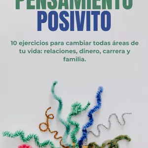 Imagen de portada para Ebook PENSAMIENTO POSITIVO (10 ejercicios para cambiar todas áreas de tu vida: relaciones, dinero, carrera y familia ) 