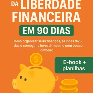 Imagem de capa para o Ebook Guia Prático da Liberdade Financeira em 90 Dias