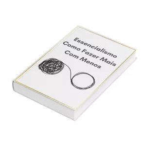 Imagem de capa para o Ebook Essencialismo, Como Fazer Mais Com Menos