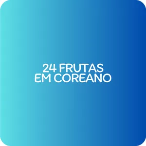 Imagem de capa para o Ebook Flashcards 24 Frutas em Coreano