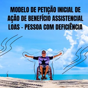 Imagem de capa para o Curso online MODELO DE PETIÇÃO INICIAL DE AÇÃO DE BENEFÍCIO ASSISTENCIAL - LOAS PARA PESSOA COM DEFICIÊNCIA