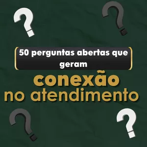 Imagem de capa para o Ebook 50 Perguntas abertas poderosas para criar conexão no atendimento