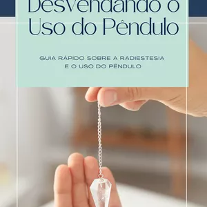 Imagem de capa para o Ebook Desvendando o Uso do Pêndulo