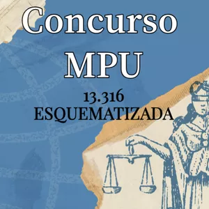Imagem de capa para o Ebook 13.316 ESQUEMATIZADA - CONCURSO MPU