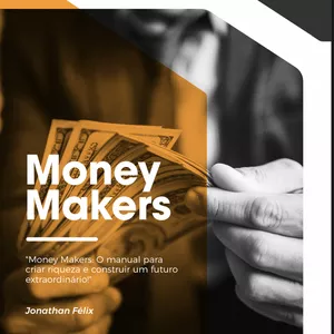 Imagem do curso Money Makers - O Manual para Criar Riqueza e Construir um Futuro Extraordinário