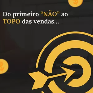 Imagem de capa para o Ebook Do primeiro “NÃO’’ ao TOPO das vendas…