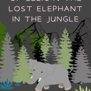 Cover image for Ebook The adventures of Elliot: the lost elephant in the jungle