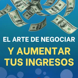 Imagen de portada para Ebook El Arte de Negociar y Aumentar tus Ingresos