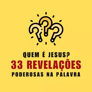 Imagem do curso Quem é Jesus? 33 Revelações Poderosas Na Palavra