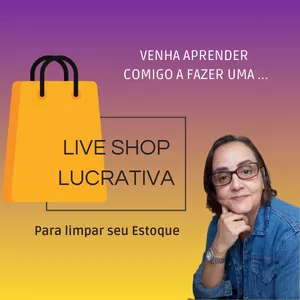 Curso LIVE SHOP LUCRATIVA