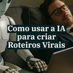 Imagem de capa para o Curso online Roteiros com IA: Pare de passar horas criando roteiros, meus prompts vão tornar o seu ChatGPT e Claude em criadores de conteúdo profissionais