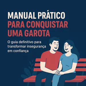 Imagem de capa para o Ebook Manual Prático Para Conquistar uma Garota