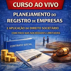 Imagem do curso Ao Vivo - 18 a 22/05/2026 - PLANEJAMENTO DO REGISTRO DE EMPRESAS E APLICAÇÃO DO DIREITO SOCIETÁRIO COM FOCO NAS SOCIEDADES LIMITADAS (Pontuação no PEPC)