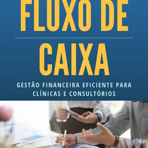 Imagem de capa para o Ebook Clínicas e consultórios O Guia Completo do Fluxo de Caixa