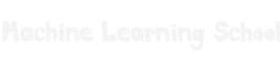Machine Learning School