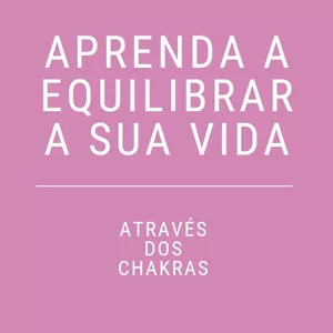 Imagem de capa para o Ebook Aprenda a equilibrar a sua vida através dos chakras