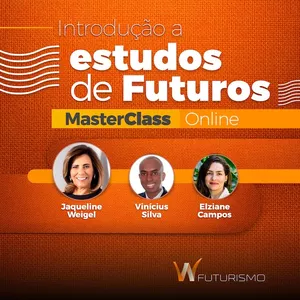 Imagem de capa para o Curso online Master Class Introdução a Estudos de Futuros