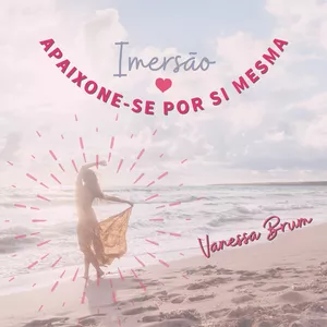 Imagem de capa para o Curso online Apaixone-se por Si Mesma - Imersão