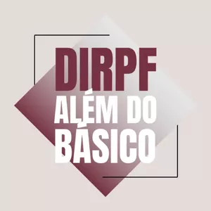 Imagem de capa para o Curso online DIRPF 2023 - Além do básico