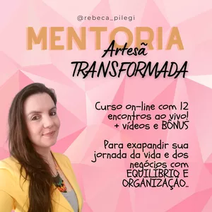 Curso Mentoria - Artesã transformada.