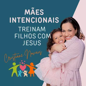 Imagem do curso Mães Intencionais Treinam filhos com Jesus