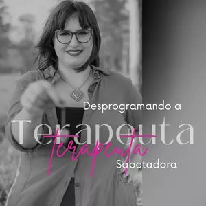 Imagem de capa para o Curso online Desprogramando a Terapeuta Sabotadora